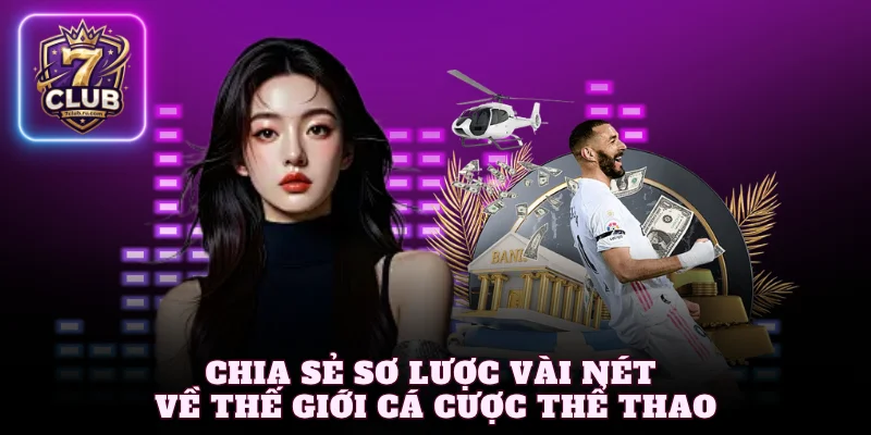 Chia sẻ sơ lược vài nét về thế giới cá cược thể thao