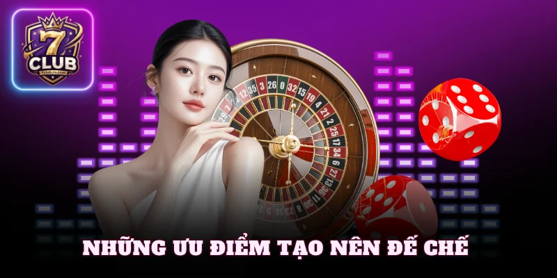 Giới thiệu 7Club - Những ưu điểm tạo nên đế chế