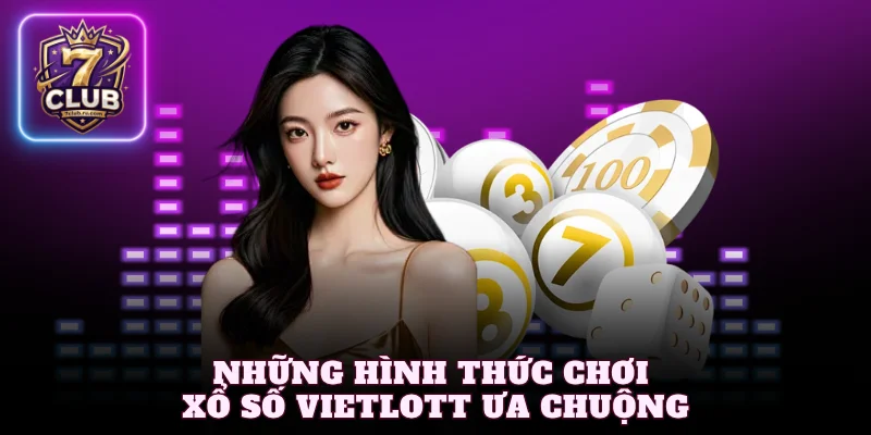 Những hình thức chơi xổ số Vietlott ưa chuộng