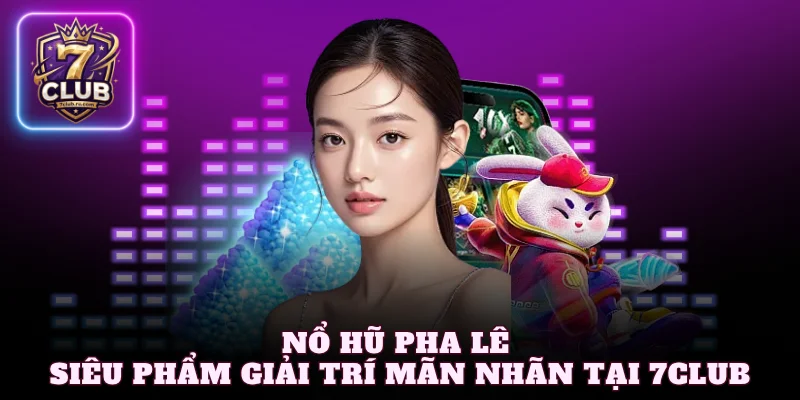 nổ hũ pha lê