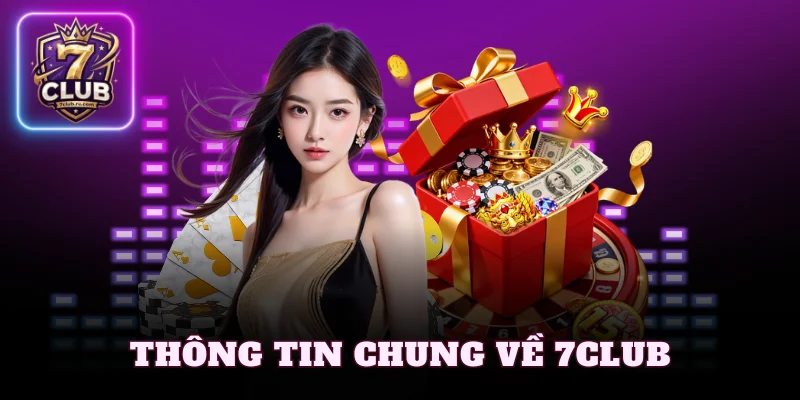 Thông tin chung về 7Club